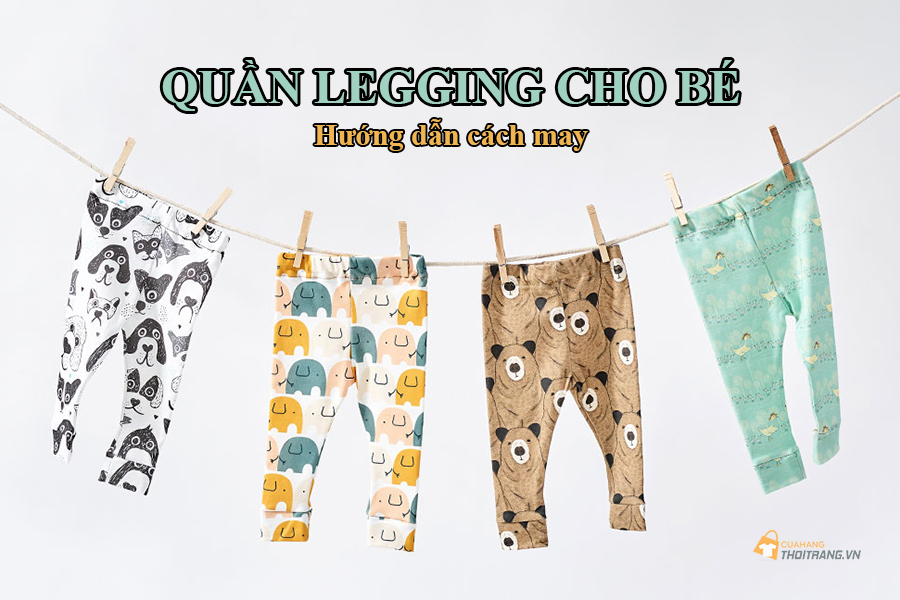 Chi tiết các bước may quần legging cho bé